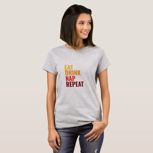 Eat Drink Nap Repeat T-Shirt (Vorne ganz)