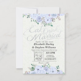 EAT Drink Verheiratet Hochzeit florale Silber Scri Einladung