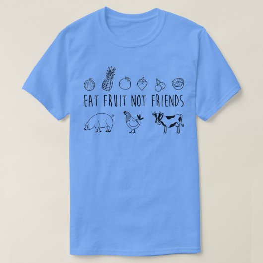 Eat Fruit Not Friends Vegetarian Vegan Funny T Shi T-Shirt (Design vorne)
