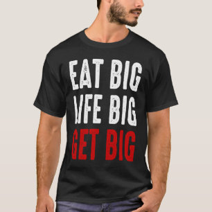 EAT GROSSES LEBEN BIG WERDEN GROSSEN EINZIGARTIGEN T-Shirt