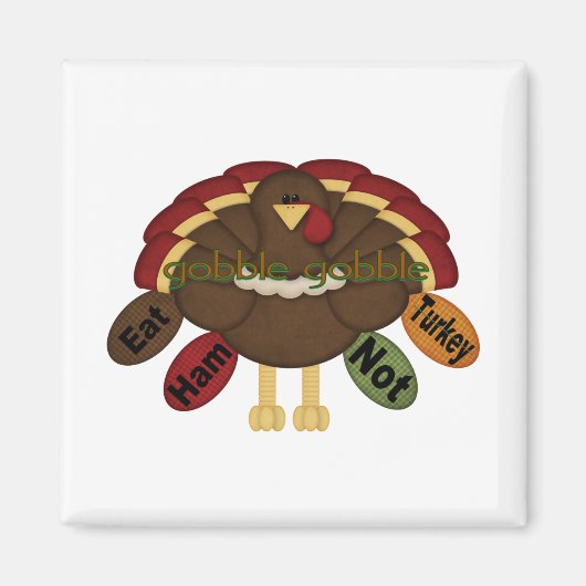 Eat Ham not Turkey Magnet (Vorne)