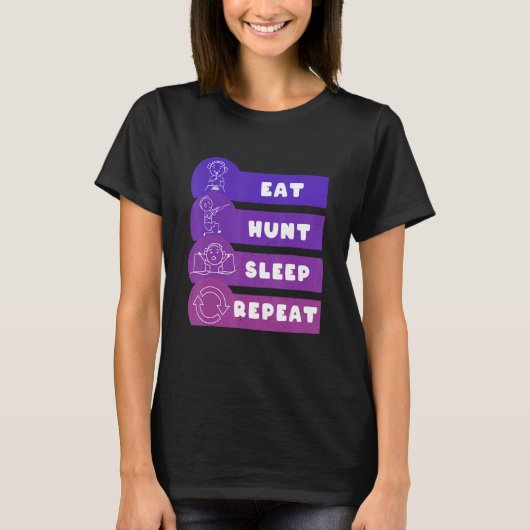 Eat Hunt Sleep Repeat T-Shirt (Vorderseite)