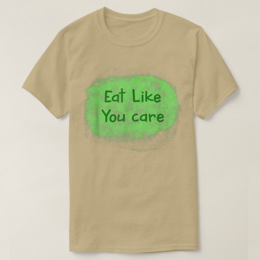 Eat Like You Care Vegan Tshirt (Design vorne)