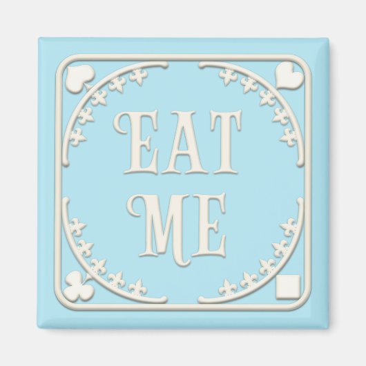 "Eat Me" Wunderland Tea Party Temping Blue Magnet (Vorne)