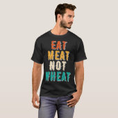 Eat Meat Not Wheat Ketogenic Dietary Therapy Keto T-Shirt (Vorne ganz)