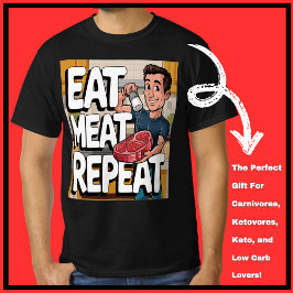 Eat Meat Repeat Carnivore Ketovore Keto Funny Mens T-Shirt