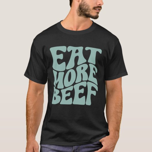 Eat More Beef Support Local Farmers Farming Farmer T-Shirt (Vorderseite)