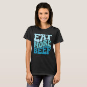 Eat More Beef Support Local Farmers Farming Farmer T-Shirt (Vorne ganz)