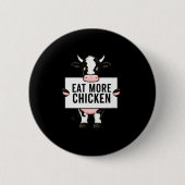 Eat More Chicken Funny Cow Loving Farm Tees Animal Button (Vorderseite)