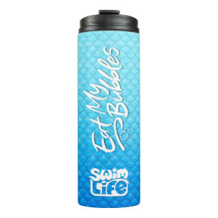 "Eat My Bubbles" Blue Scales Swim Life Thermosbecher
