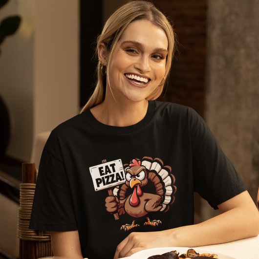 Eat Pizza, Fun Thanksgiving turkey T-Shirt