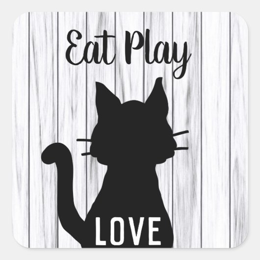 Eat Play Liebe Black Cat Silhouette auf Rustikalem Quadratischer Aufkleber (Vorderseite)