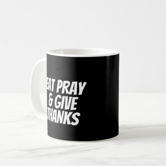 Eat Pray & Give Danke Erntedank Kaffeetasse (Vorderseite Links)