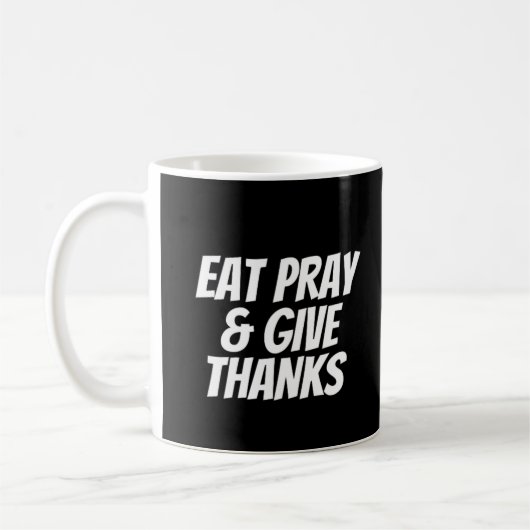 Eat Pray & Give Danke Erntedank Kaffeetasse (Links)