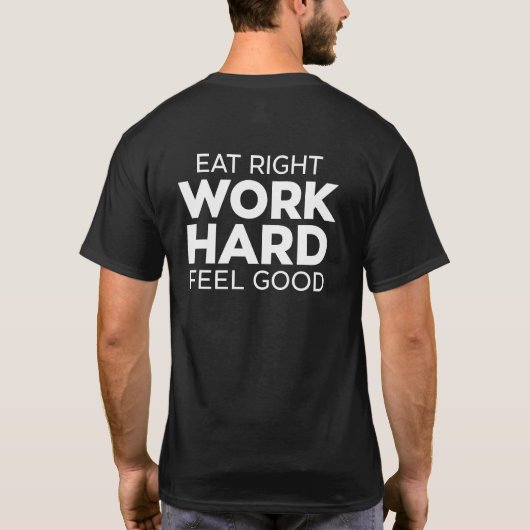 Eat Right Work Hard Feel Good Tee (Rückseite)