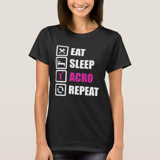 Eat Sleep Acro Repeat for Gymnastics T-Shirt (Vorderseite)