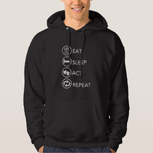 Eat Sleep Act Repeat -Schauspiel Actors Schauspiel Hoodie
