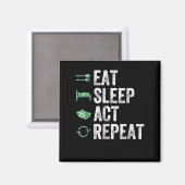 Eat Sleep Act Repeat - Schauspiel T Actors Magnet (Vorderseite/Rückseite)