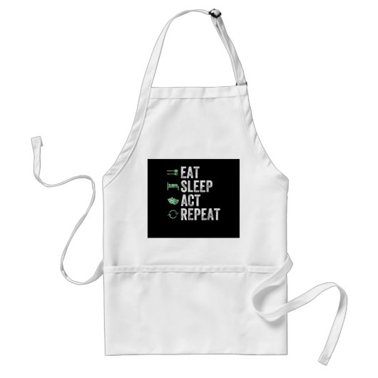 Eat Sleep Act Repeat - Schauspiel T Actors Schürze (Vorne)