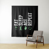 Eat Sleep Act Repeat - Schauspiel T Actors Wandteppich (Beispiel)