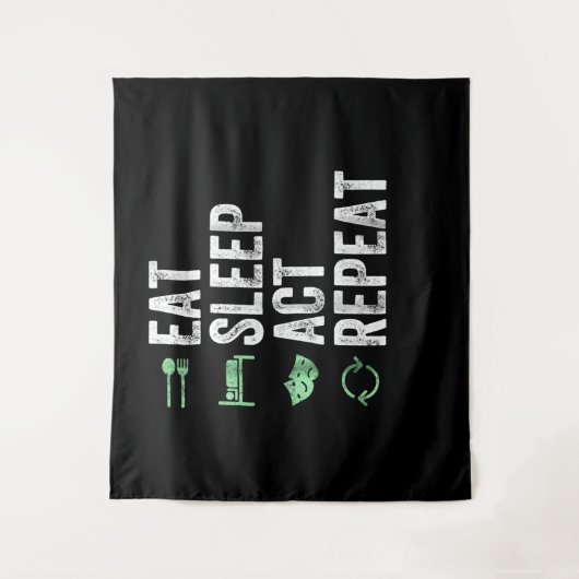Eat Sleep Act Repeat - Schauspiel T Actors Wandteppich (Vorderseite)