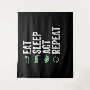 Eat Sleep Act Repeat - Schauspiel T Schauspieler Wandteppich