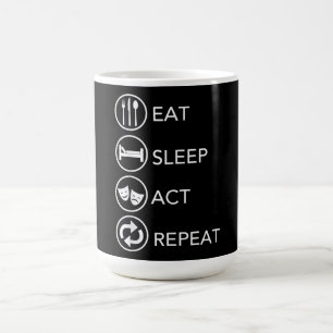 Eat Sleep Act Wiederholung Schauspieler Schauspiel Kaffeetasse