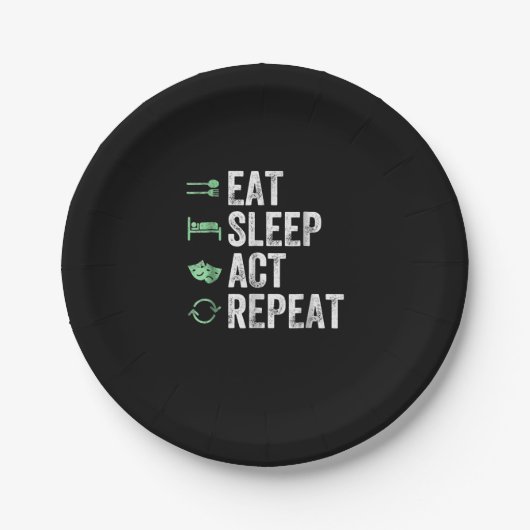 Eat Sleep Act Wiederholung Schauspieler Schauspiel Pappteller (Vorderseite)
