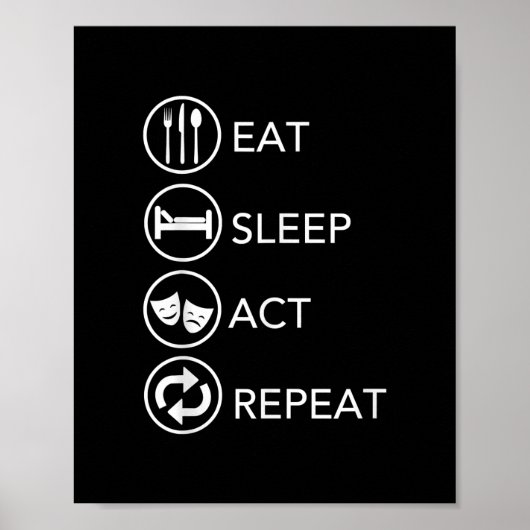 Eat Sleep Act Wiederholung Schauspieler Schauspiel Poster (Vorne)
