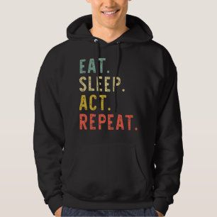 Eat Sleep Act Wiederholung Schauspielerin Schauspi Hoodie