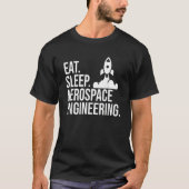 Eat Sleep Aerospace Engineering Rocket Engineer Gr T-Shirt (Vorderseite)