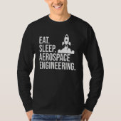Eat Sleep Aerospace Engineering Rocket Engineer Gr T-Shirt (Vorderseite)
