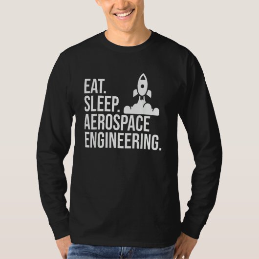 Eat Sleep Aerospace Engineering Rocket Engineer Gr T-Shirt (Vorderseite)