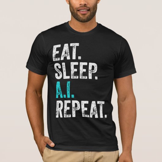 Eat Sleep AI Wiederholung T-Shirt (Vorderseite)