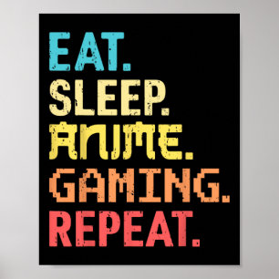 Eat Sleep Anime Gaming Wiederholung Funny Gamer An Poster