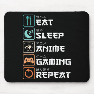 Eat Sleep Anime Gaming Wiederholung Spaß Otaku Gam Mousepad