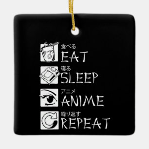Eat Sleep Anime Repeat Gift Idea Cosplayer Keramikornament