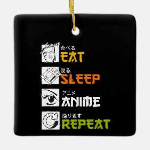 Eat Sleep Anime Repeat Gift Idea Cosplayer Keramikornament