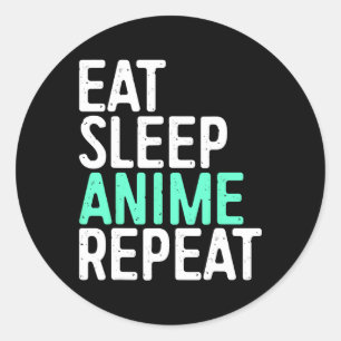 Eat Sleep Anime Wiederholung japanische Animation Runder Aufkleber
