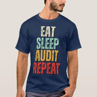 Eat Sleep Audit Eat Sleep Audit Wiederholen Funn T-Shirt