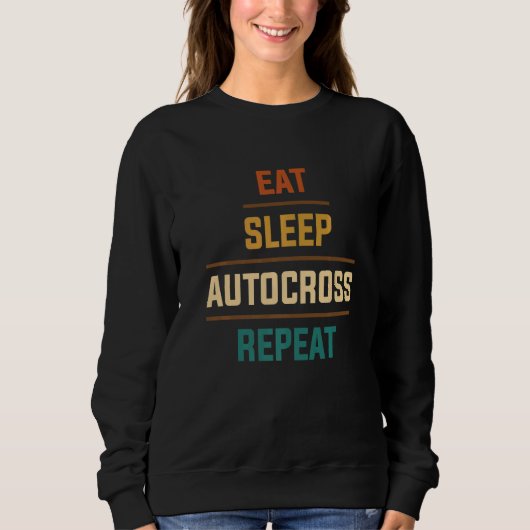 Eat Sleep Autocross Repeat Car Racing Motorsport A Sweatshirt (Vorderseite)