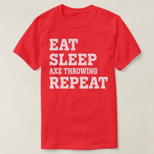 EAT SLEEP AX THROWING REPEAT FUNNY SARCASTIC Clas T-Shirt (Design vorne)
