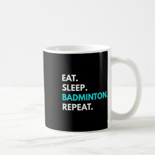 Eat Sleep Badminton Repeat - Badminton T-Shirts Kaffeetasse