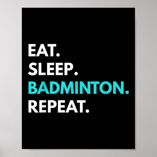 Eat Sleep Badminton Repeat - Badminton T-Shirts Poster (Vorne)
