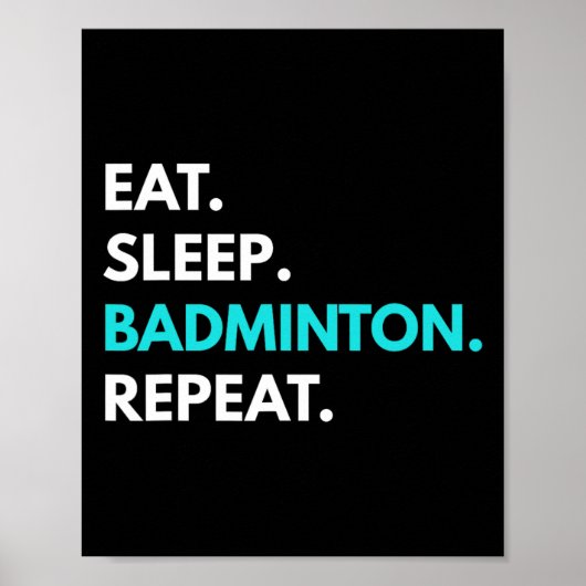 Eat Sleep Badminton Repeat - Badminton T-Shirts Poster (Vorne)