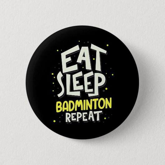 Eat Sleep Badminton Repeat - Badmintonspieler Button (Vorderseite)