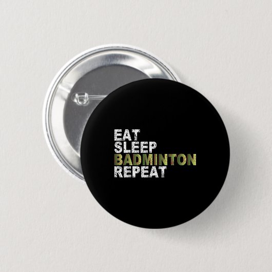 Eat Sleep Badminton Repeat Button (Vorne & Hinten)