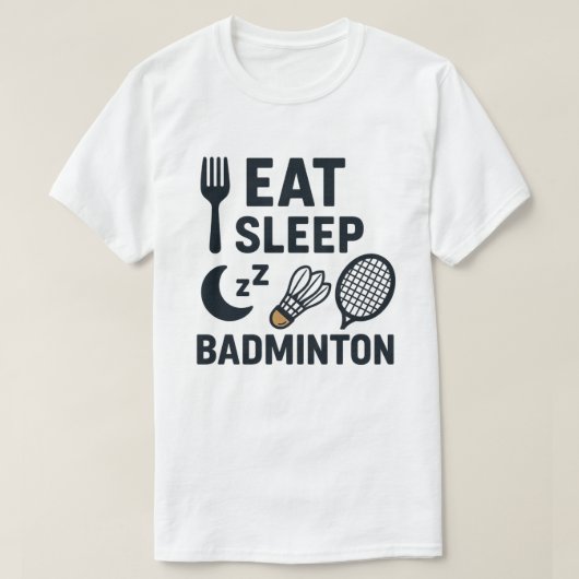Eat Sleep Badminton T-Shirt (Design vorne)