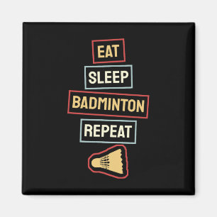 Eat Sleep Badminton Wiederholung Badminton Player Magnet