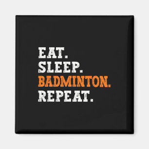 Eat Sleep Badminton Wiederholung Design Sport Enth Magnet